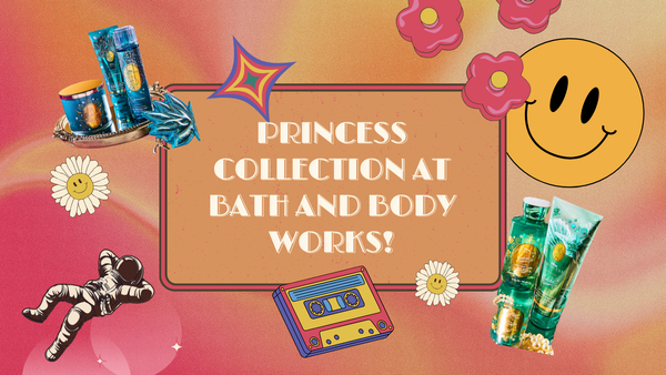Disney Princess collection at Bath and Body Works Vlog!